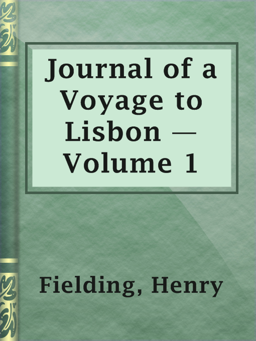 Title details for Journal of a Voyage to Lisbon — Volume 1 by Henry Fielding - Available